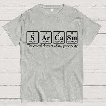 Sarcasm-The Central Element Of My Personality Geek T-Shirt