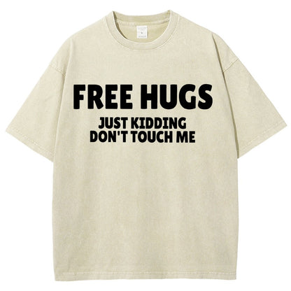 Free Hugs Just Kidding Don't Touch Me Vintage Distressed T-shirt