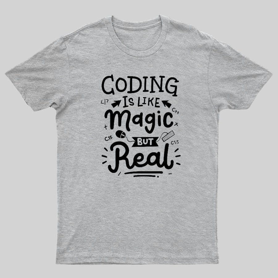 Coding Is Like Magic But Real Geeky T-Shirt