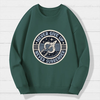Never Give Up Never Surrender Geek Cotton Sweatshirt