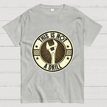 This Is Not A Drill Geek T-Shirt