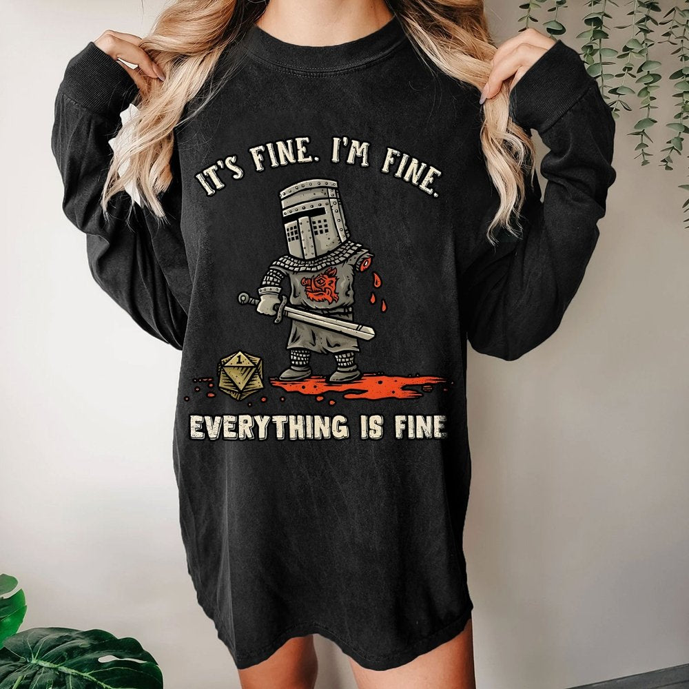 Its Fine Im Fine Everything Is Fine Washed Long Sleeve Tee