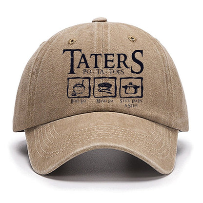 Taters Boil Em Mash Em Stick it in a Stew Cotton Hat
