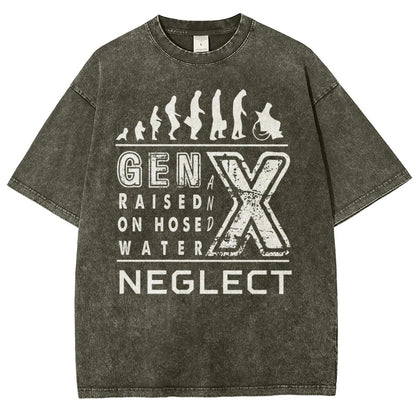 GEN X Raised on Hose Water and Neglect X Generation Retro Nostalgia Vintage Distressed T-shirt