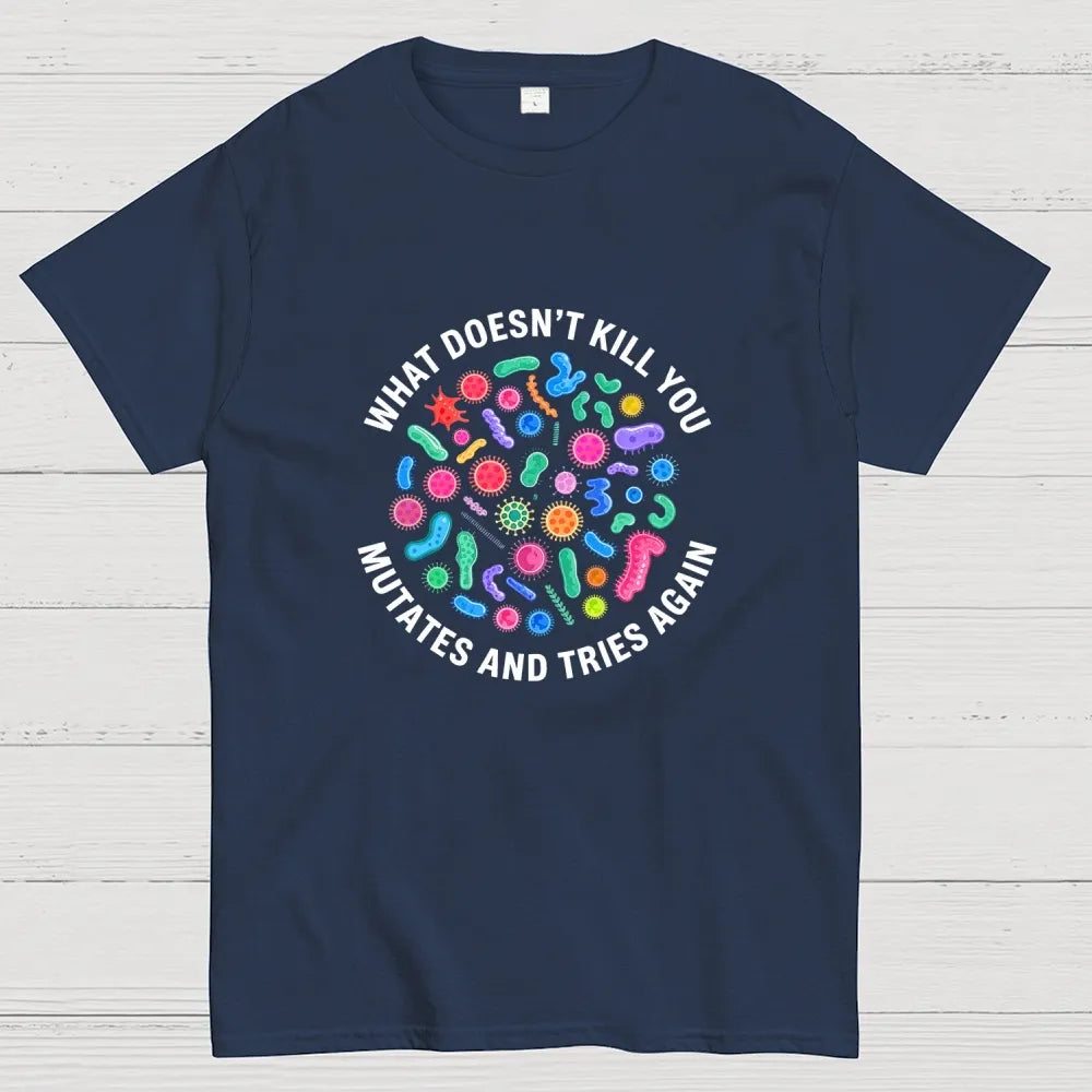 Mutates And Tries Again Geek T-Shirt