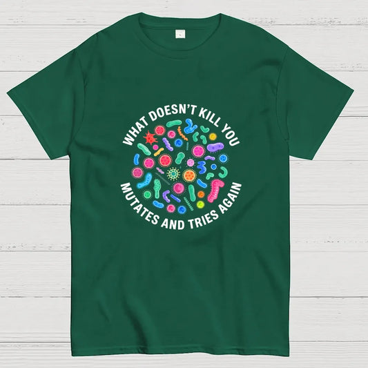 Mutates And Tries Again Geek T-Shirt
