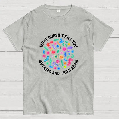 Mutates And Tries Again Geek T-Shirt