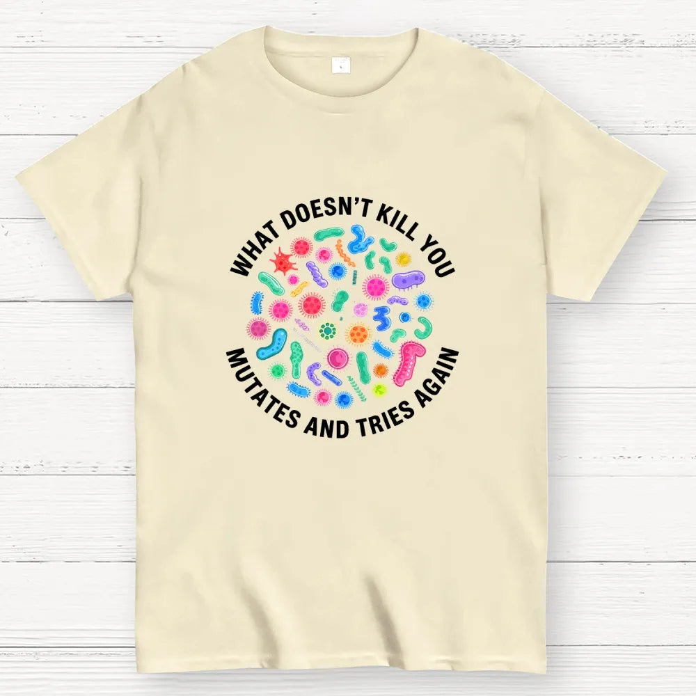 Mutates And Tries Again Geek T-Shirt