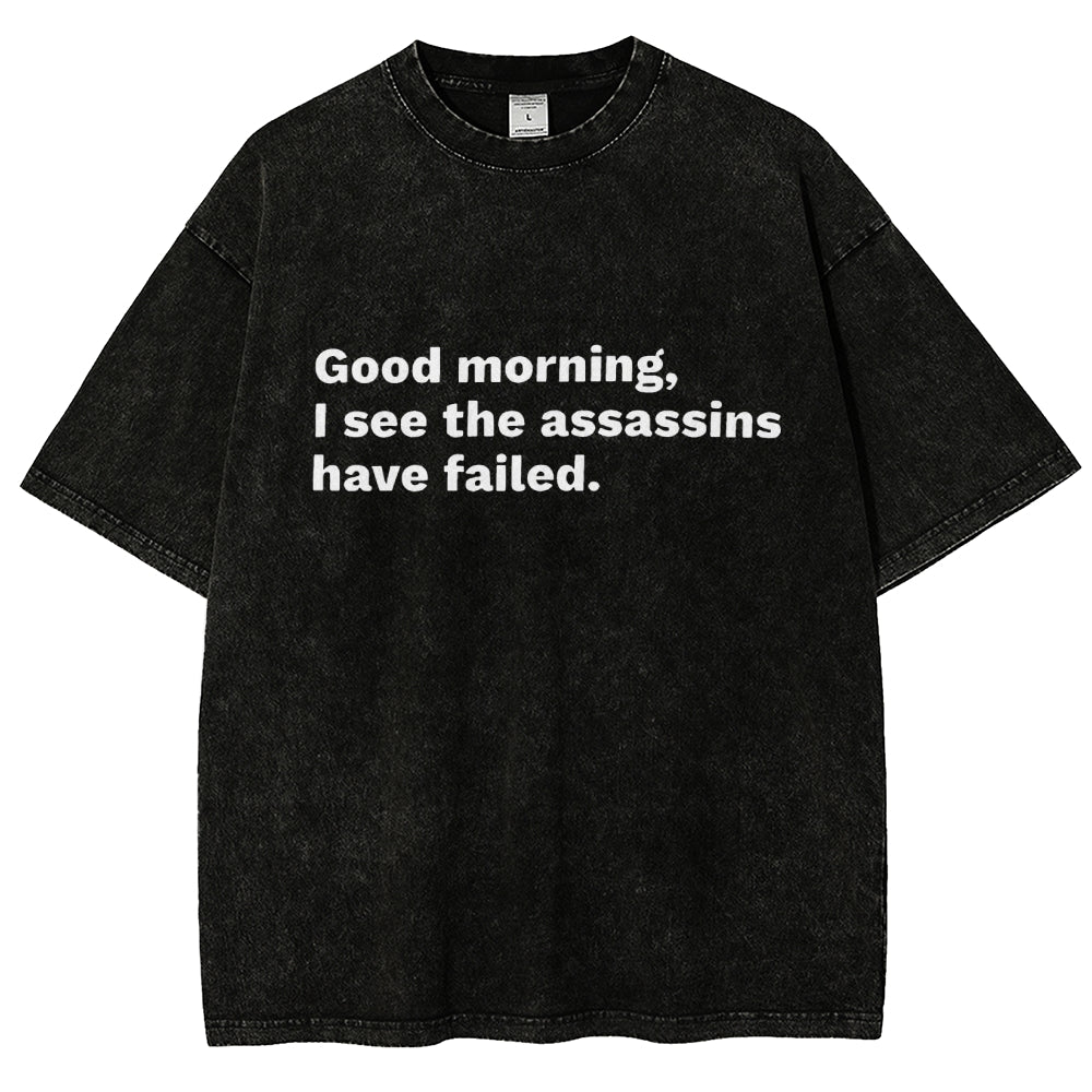 Assassins Failed Morning Quote Art Vintage Distressed T-shirt