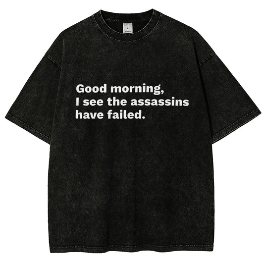 Assassins Failed Morning Quote Art Vintage Distressed T-shirt