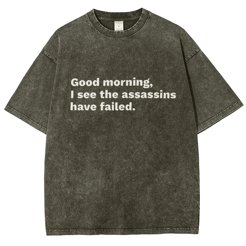 Assassins Failed Morning Quote Art Vintage Distressed T-shirt