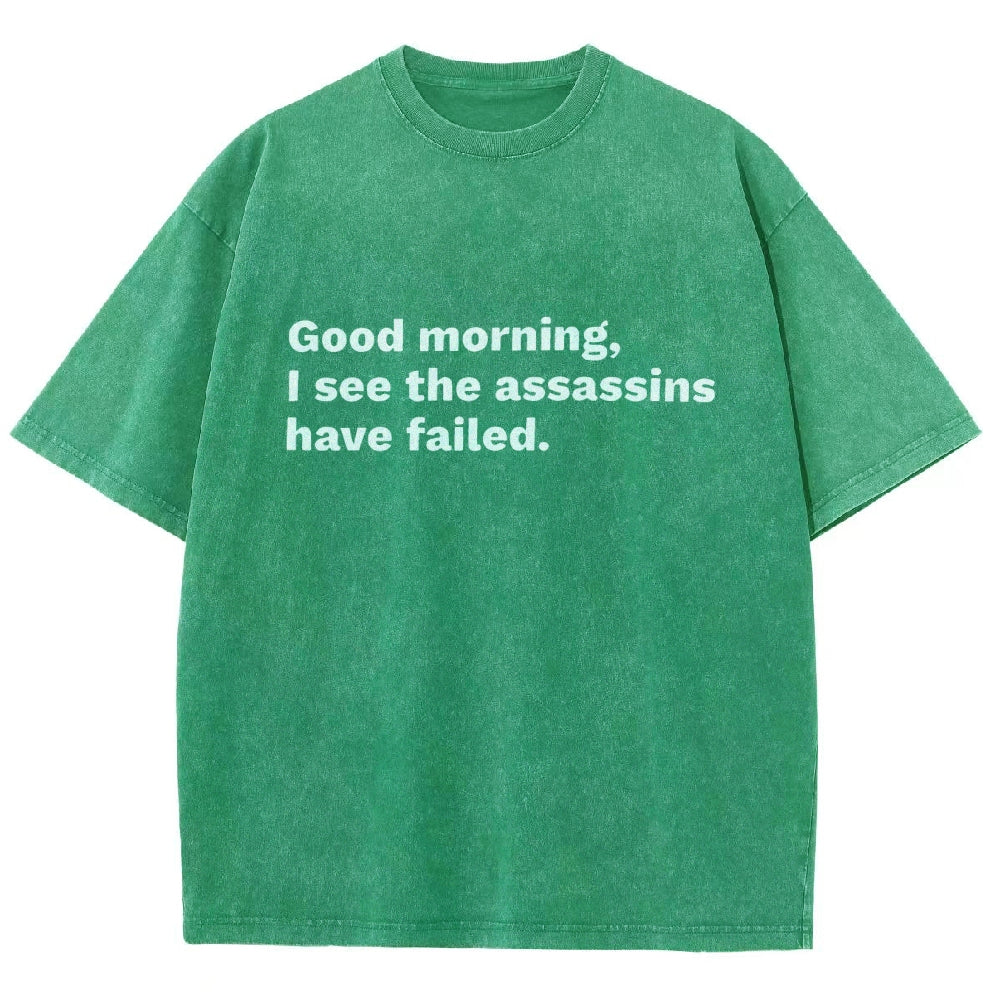 Assassins Failed Morning Quote Art Vintage Distressed T-shirt