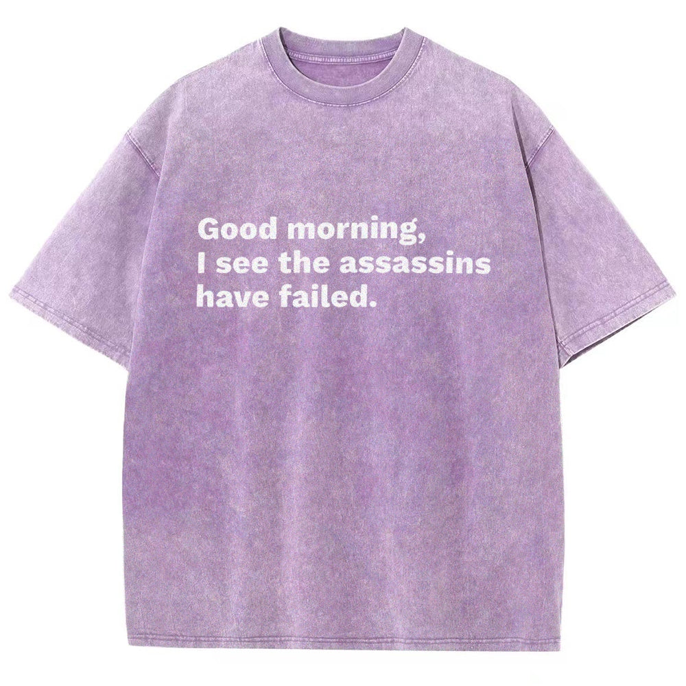 Assassins Failed Morning Quote Art Vintage Distressed T-shirt
