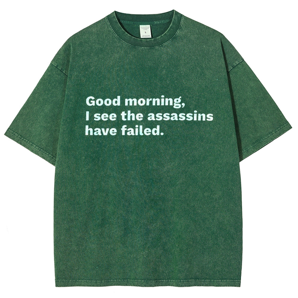 Assassins Failed Morning Quote Art Vintage Distressed T-shirt