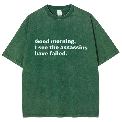 Assassins Failed Morning Quote Art Vintage Distressed T-shirt