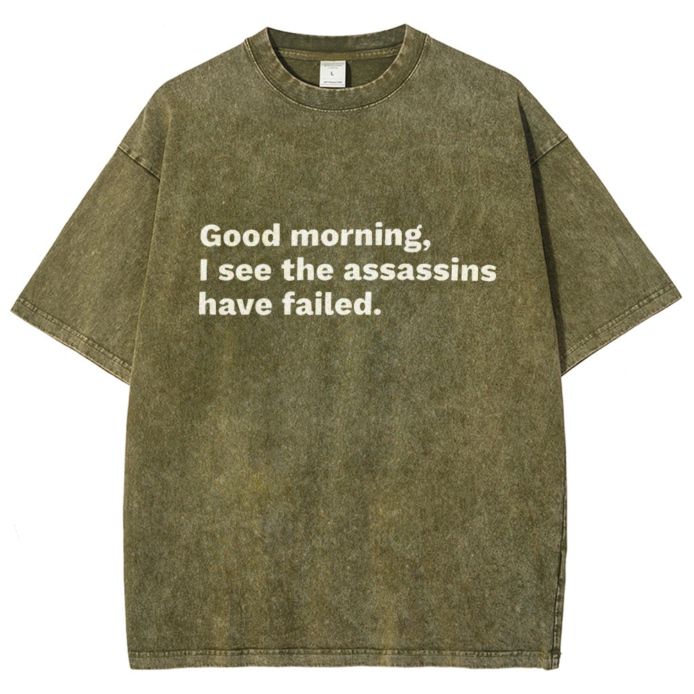 Assassins Failed Morning Quote Art Vintage Distressed T-shirt