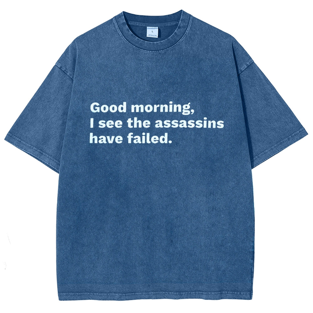 Assassins Failed Morning Quote Art Vintage Distressed T-shirt