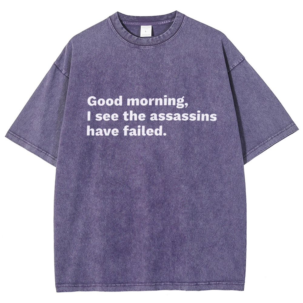 Assassins Failed Morning Quote Art Vintage Distressed T-shirt