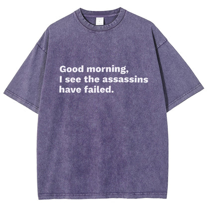 Assassins Failed Morning Quote Art Vintage Distressed T-shirt