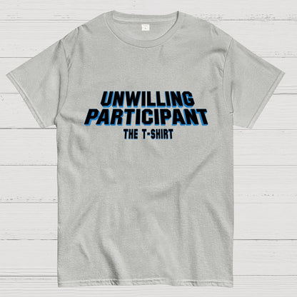 Unwilling Participant Geek T-Shirt