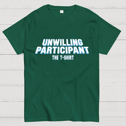 Unwilling Participant Geek T-Shirt