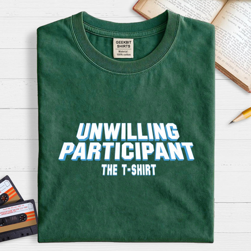 Unwilling Participant Geek T-Shirt