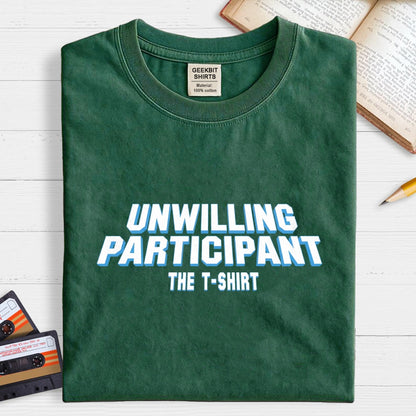Unwilling Participant Geek T-Shirt