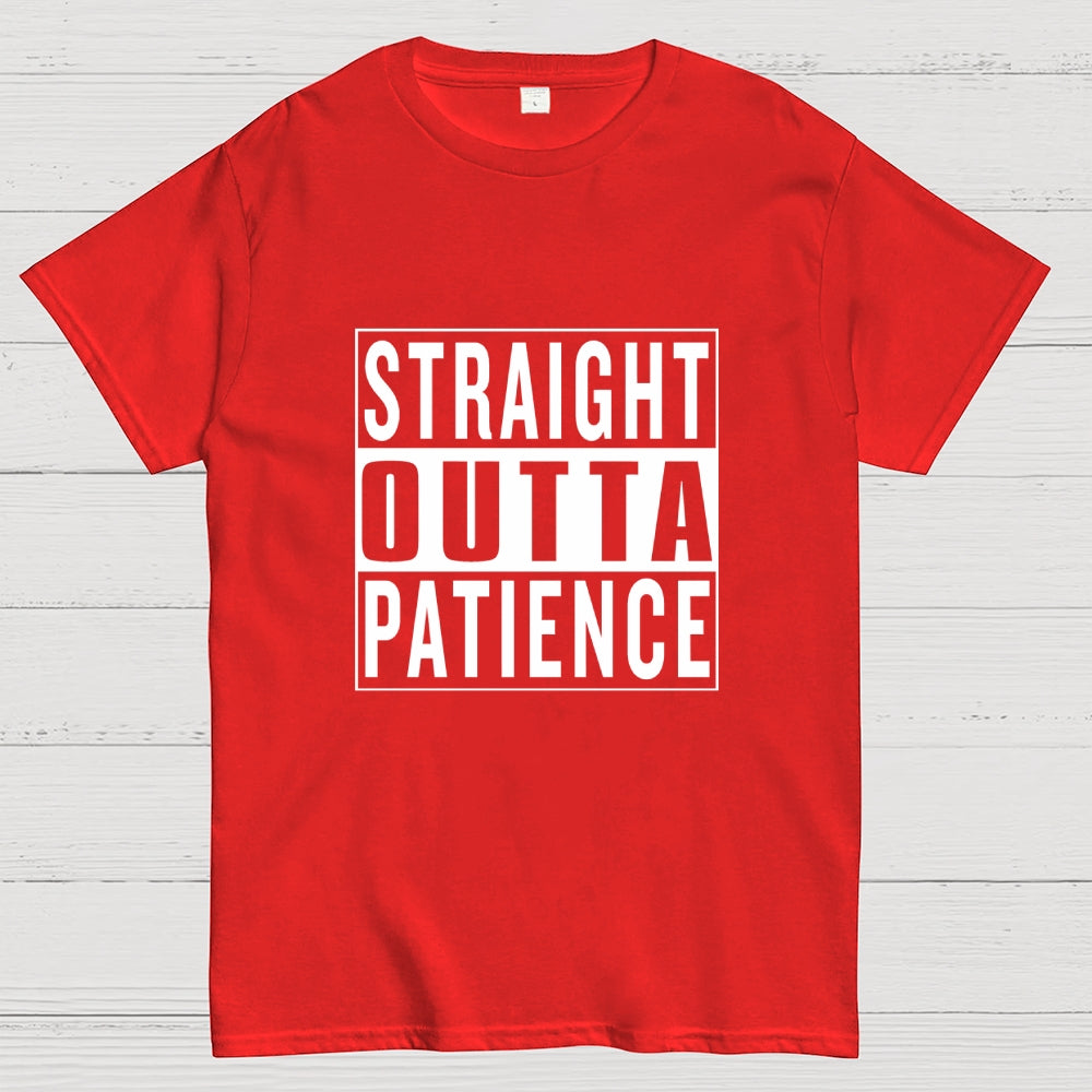Straight Outta Patience Geek T-Shirt
