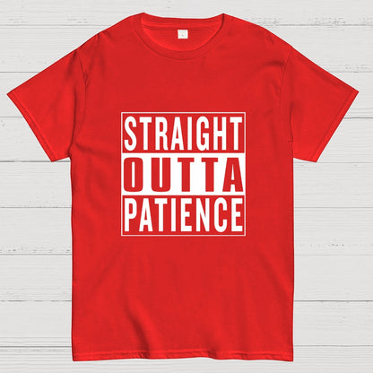 Straight Outta Patience Geek T-Shirt