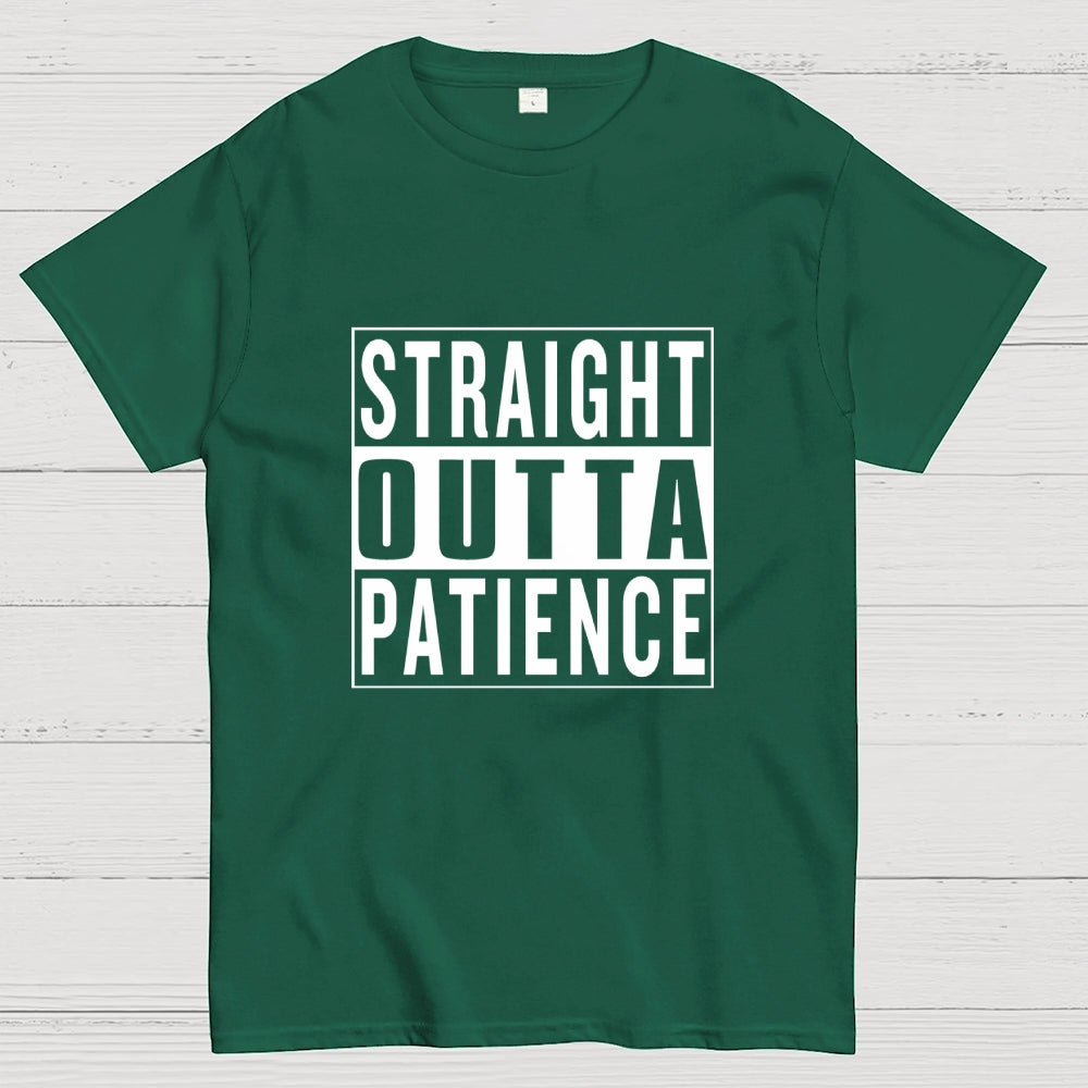 Straight Outta Patience Geek T-Shirt