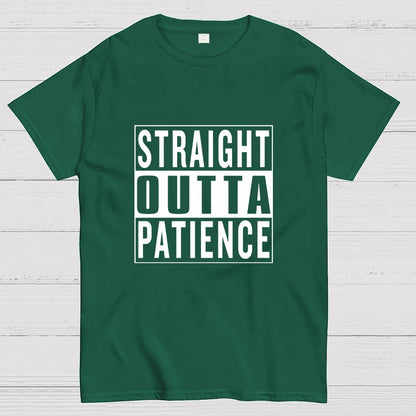 Straight Outta Patience Geek T-Shirt