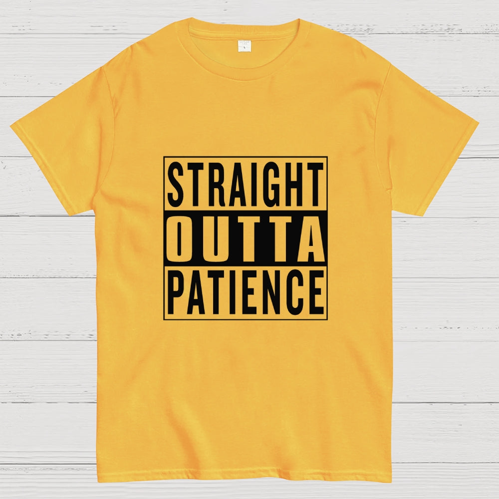 Straight Outta Patience Geek T-Shirt