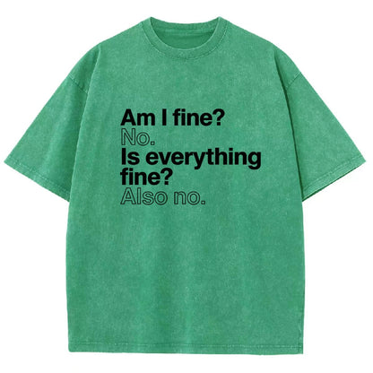 Am I fine? No. Is everything fine? Also no. Vintage Distressed T-shirt