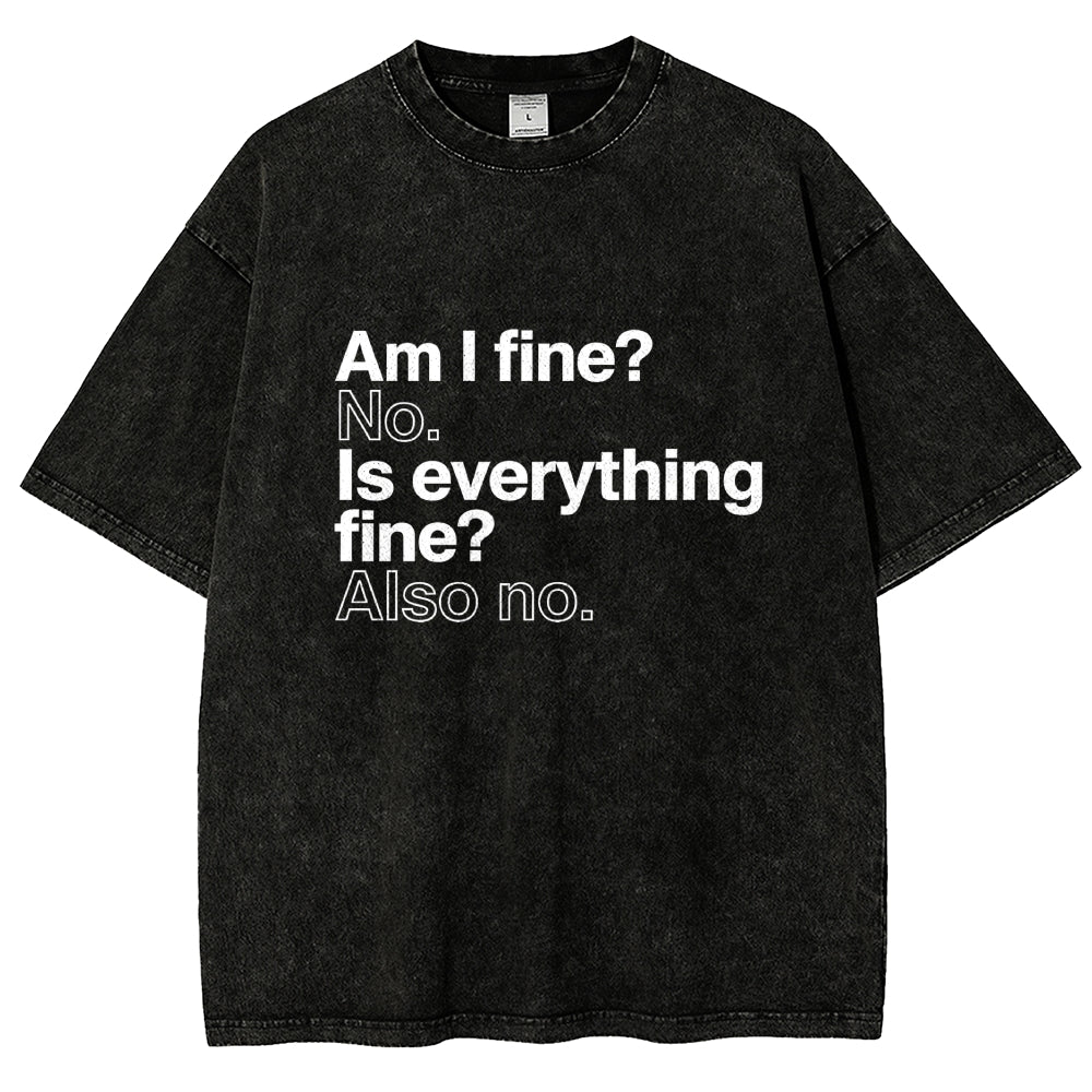Am I fine? No. Is everything fine? Also no. Vintage Distressed T-shirt