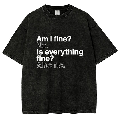 Am I fine? No. Is everything fine? Also no. Vintage Distressed T-shirt