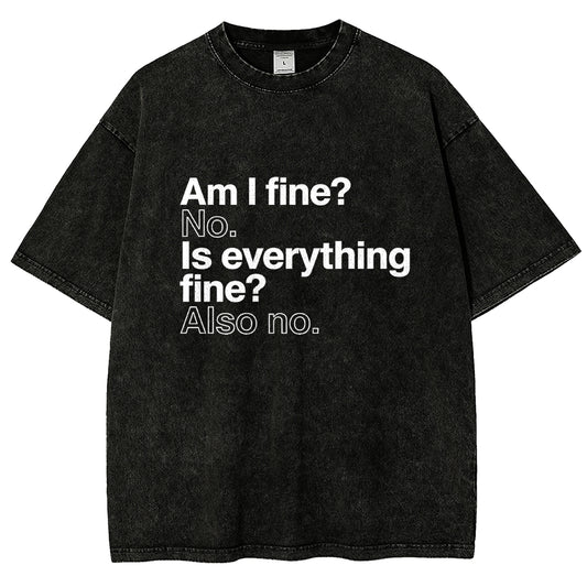 Am I fine? No. Is everything fine? Also no. Vintage Distressed T-shirt
