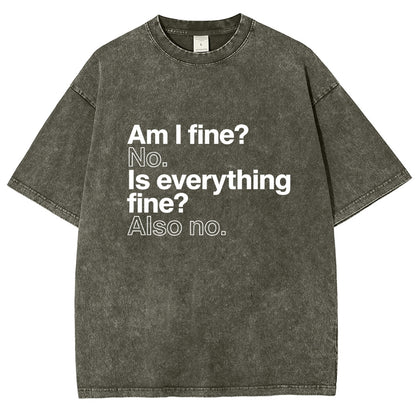 Am I fine? No. Is everything fine? Also no. Vintage Distressed T-shirt