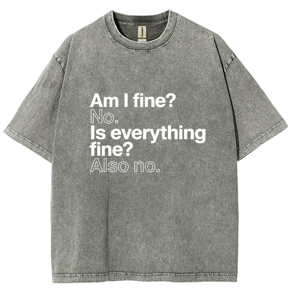 Am I fine? No. Is everything fine? Also no. Vintage Distressed T-shirt