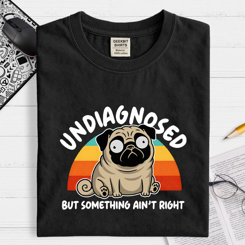 Undiagnosed Geek T-Shirt
