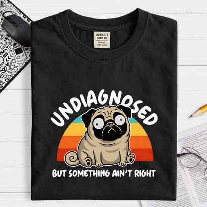 Undiagnosed Geek T-Shirt