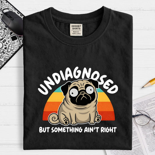 Undiagnosed Geek T-Shirt