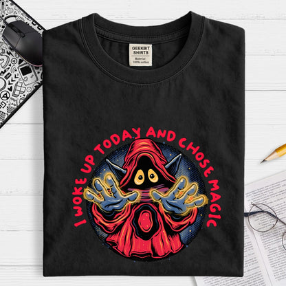 I Woke Up Today And Chose Magic Geek T-Shirt