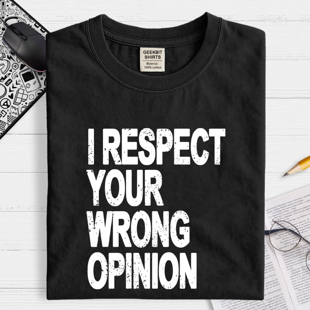 Wrong opinion Geek T-Shirt