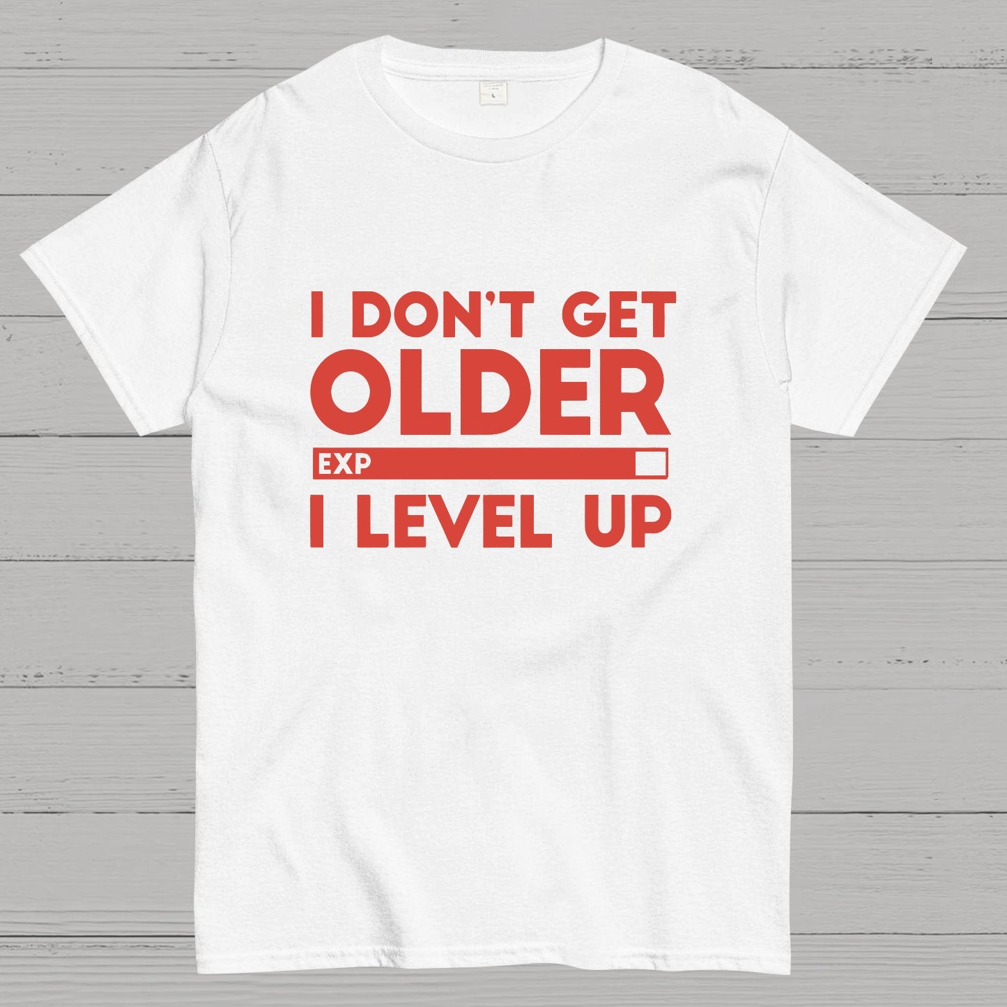 I Dont Get Older I Level Up Funny Gamer Geeky T-Shirt