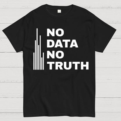 No Data No Truth Geek T-Shirt