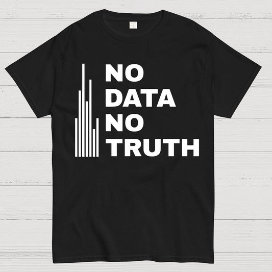 No Data No Truth Geek T-Shirt