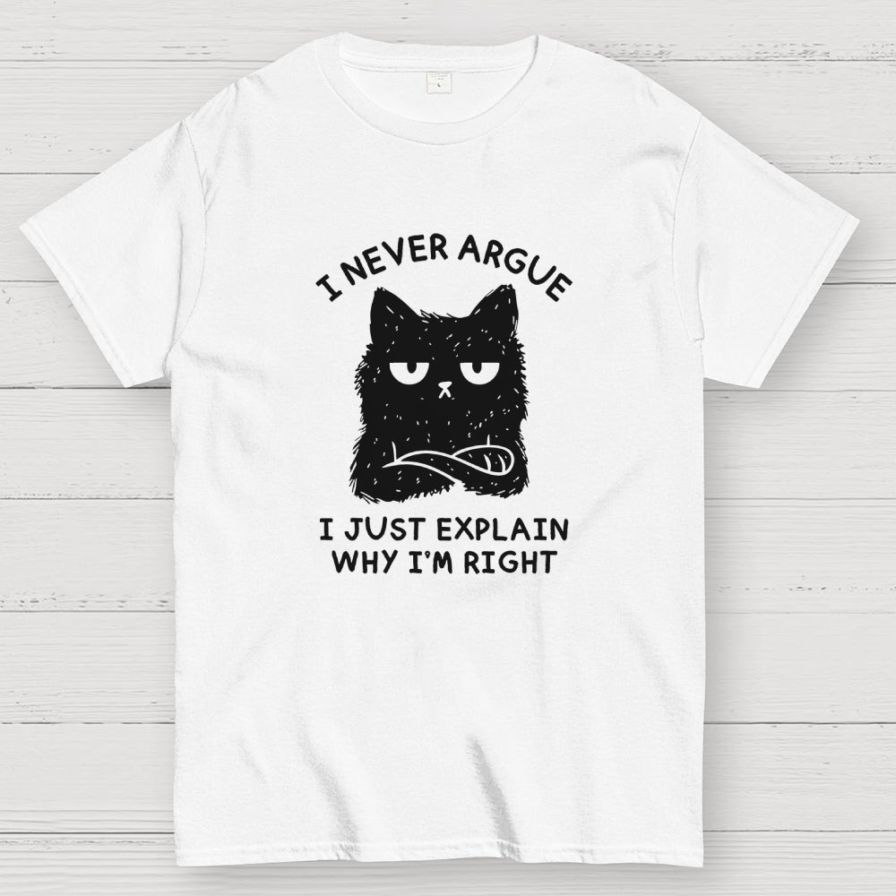 I Never Argue Geek T-Shirt