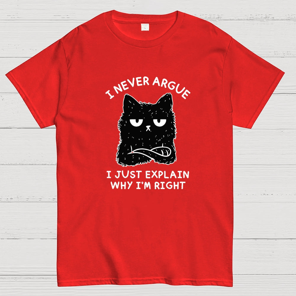 I Never Argue Geek T-Shirt