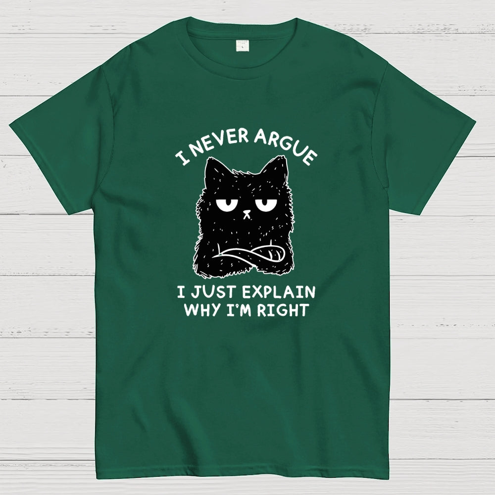 I Never Argue Geek T-Shirt