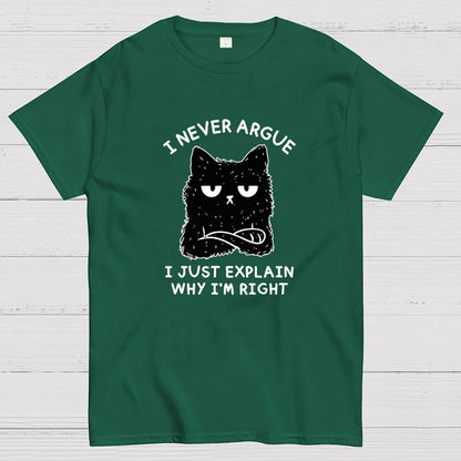 I Never Argue Geek T-Shirt